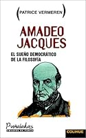 Amadeo Jacques: el sueño democrático de la filosofía 9505811810 Book Cover