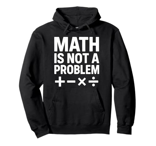 La Matematica Non è Un Problema Citazione STEM Divertente Felpa con Cappuccio