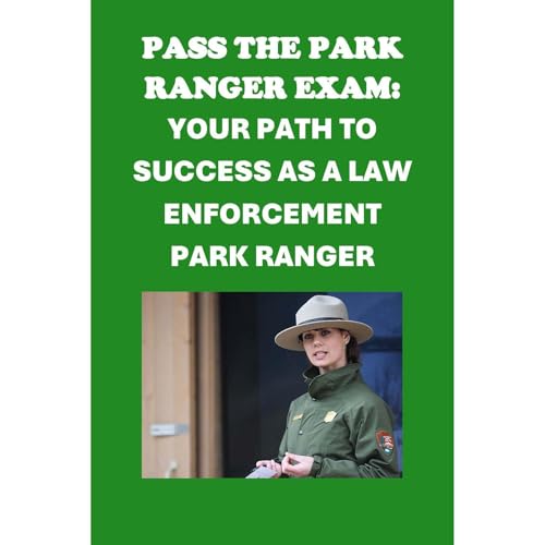 Pass the Park Ranger Exam: Your Path to Success as a Law Enforcement Park Ranger by Philip Martin McCaulay episode artwork