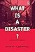 What is a Disaster?: A Dozen Perspectives on the Question