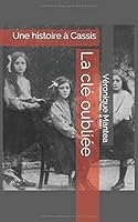 La clé oubliée: Une histoire à Cassis (French Edition) 1521187401 Book Cover