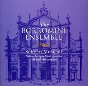 Scherzi Musicali - Works spanning the whole period of the Italian Baroque