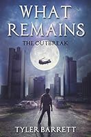 What Remains: The Outbreak 1976740207 Book Cover