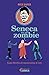 Seneca tra gli zombie: Guida filosofica di sopravvivenza al caos