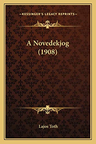 A Novedekjog (1908) (Hungarian Edition)