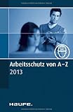 lexware büro easy 2013 download kostenlos  Arbeitsschutz von A-Z 2013: Fachwissen im praktischen Taschenformat