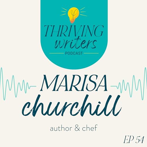 Episode 54: Marisa Churchill, Author & Chef