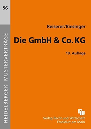 Die GmbH & Co. KG (Heidelberger Musterverträge) Die GmbH & Co. KG (Heidelberger Musterverträge)