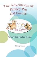 The Adventures of Parsley Pig and Friends 0957605803 Book Cover