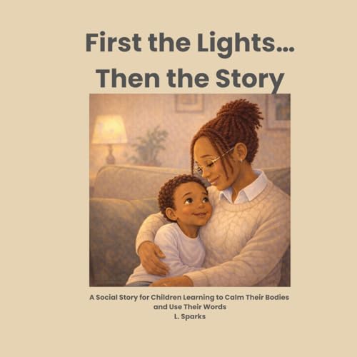 First the Lights, Then the Story: A calming social story to help children regulate emotions and use their words