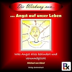 Was Angst alles behindert und verunmöglicht cover art