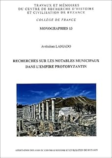 Recherches sur les notables municipaux dans l'Empire protobyzantin