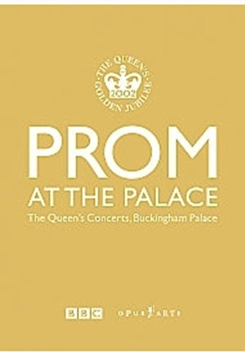 Prom At The Palace - The Queen'S Concerts, Buckingham Palace [Dvd]