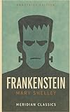 Frankenstein (Meridian Classics Annotated Edition)