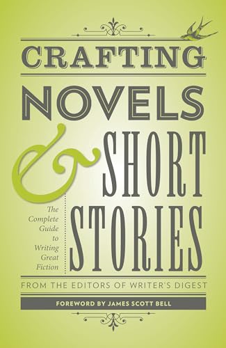 Crafting Novels & Short Stories: The Complete Guide to Writing Great Fiction (Creative Writing...