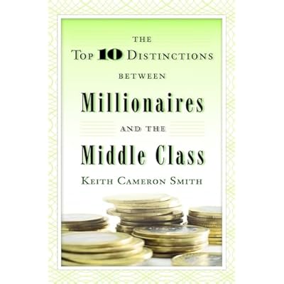 The Top 10 Distinctions Between Millionaires and the Middle Class