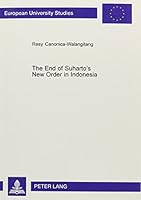 The End of Suharto's New Order in Indonesia 0820464007 Book Cover