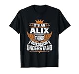 Alix Name - Alix Thing You Wouldn't Understand T-Shirt