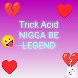 Trick acid