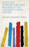 rules for compositors and readers at the university press, oxford (english edition)