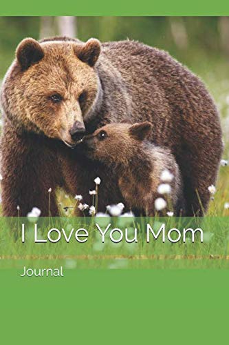 I Love You Mom: Journal