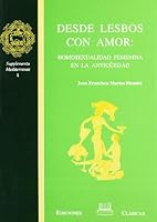 Desde lesbos con amor: homosexualidad femenina en la antigüedad 8478822429 Book Cover