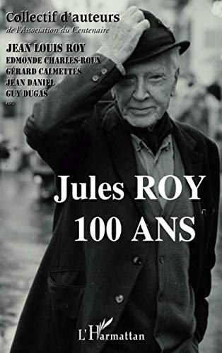 Jules ROY: 100 ans livre En ligne