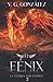 El F&Atilde;&copy;nix: La guerra por Egoreo (Spanish Edition)