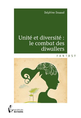 Télécharger Unité et diversité: le combat des diwallers (- SDE) Francais PDF
