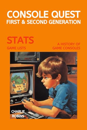 Console Quest: First & Second Generation: A History of Video Games Consoles (Console Quest: A History of Game Consoles)