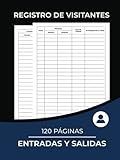Registro De Visitantes Entradas Y Salidas: Libro De Visitas Para Que Las Empresas Y Administraciones Controlen Las Entradas Y Salidas... Para Gestión De Visitantes ( 120 Páginas 8.25x11 Pulgadas )