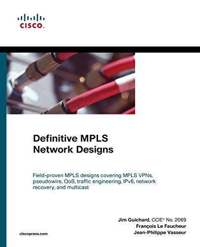 Definitive MPLS Network Designs (Networking Technology)