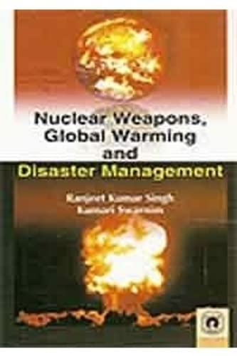 Nuclear Weapons, Global Warming and Disaster Manag