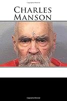 Charles Manson : The Biography of the Helter Skelter Murderer 1727895118 Book Cover