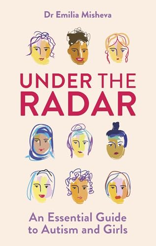 Under the Radar: An Essential Guide to Autism and Girls