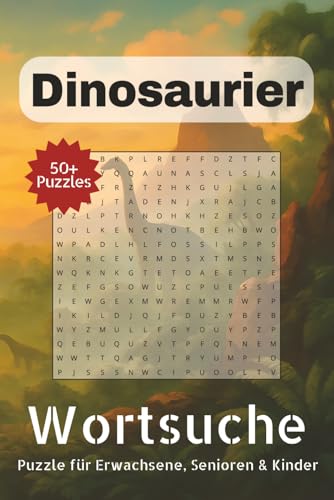 Dinosaurier Wortsuchraetsel Puzzlebuch: Spannende Wortsuchraetsel mit leicht lesbarer Schrift ueber Dinosaurier, Fossilien, Urze