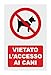 CARTELLO SEGNALETICO - VIETATO L'ACCESSO AI CANI - Con Adesivo in Vinile e Pannello in Forex (Adesivo)