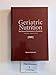 Geriatric Nutrition: The Heath Professional's Handbook