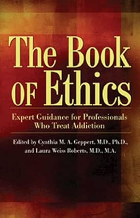 Understanding and Resolving Ethical Dilemmas in Substance Abuse Treatment Without CE Test: Expert Guidance for Professionals Who Treat Addiction book cover