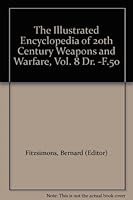 The Illustrated Encyclopedia of 20th Century Weapons and Warfare, Vol. 8 Dr. -F.50 B001C2ZZZU Book Cover