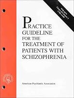 Practice Guidelines for the Treatment of Patients with Schizophrenia 0890423091 Book Cover