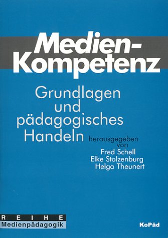 Medienkompetenz: Grundlagen und paedagogisches Handeln