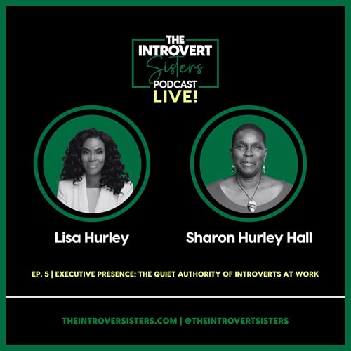 Executive Presence: The Quiet Authority of Introverts at Work | Ep. 5