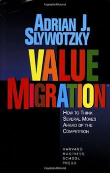 Hardcover Value Migration: How to Think Several Moves Ahead of the Competition Book