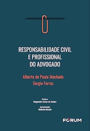 Responsabilidade Civil e Profissional do Advogado