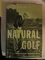 SAM SNEAD'S NATURAL GOLF. How to Play a Winning Game Your Natural Way. Edited by Tom Shehan. Revised Edition. B004KN5F8K Book Cover