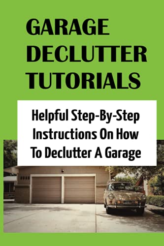 Garage Declutter Tutorials