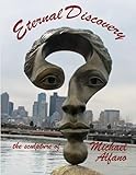  Eternal Discovery: the sculpture of Michael Alfano