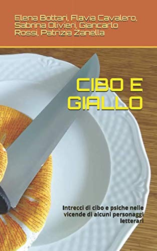 Cibo e giallo.: Intrecci di cibo e psiche nelle vicende di alcuni personaggi letterari