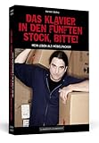 Das Klavier in den fünften Stock, bitte!: Mein Leben als Möbelpacker